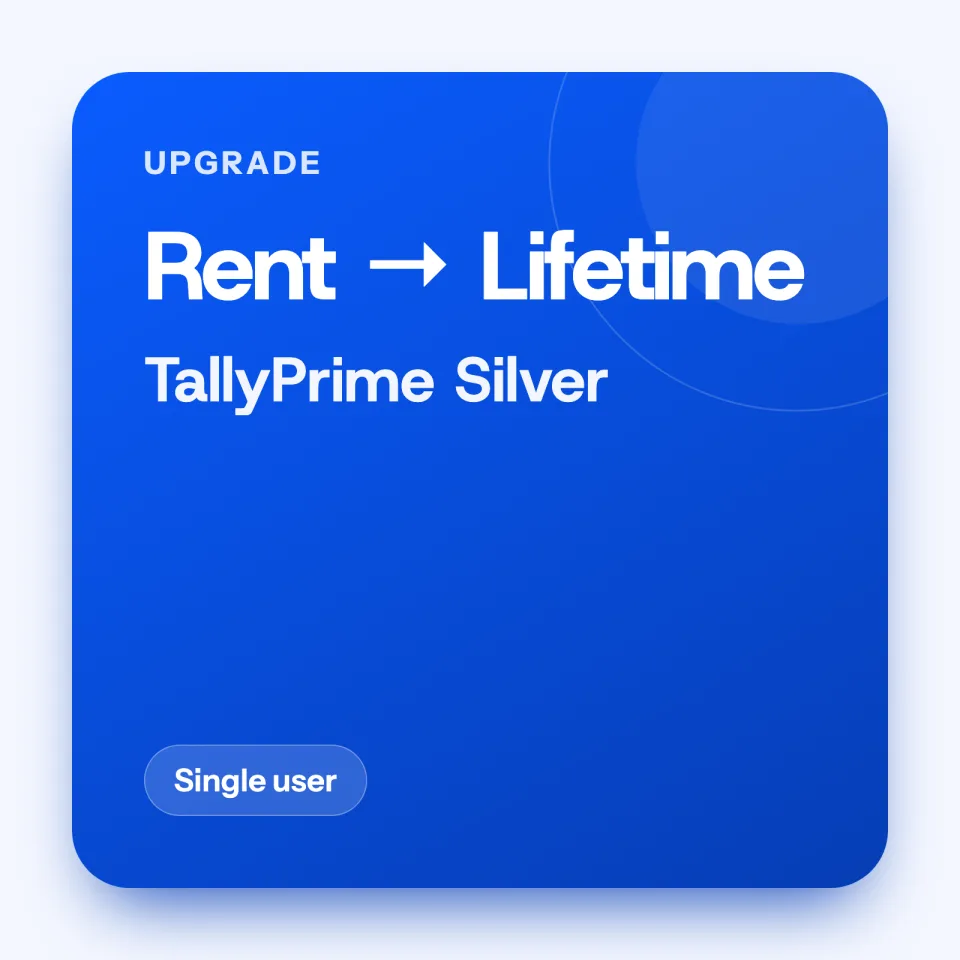 Upgrade: TallyPrime Silver on rent to Silver lifetime
