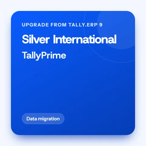 Upgrade: Tally.ERP 9 Silver (India) to TallyPrime Silver International
